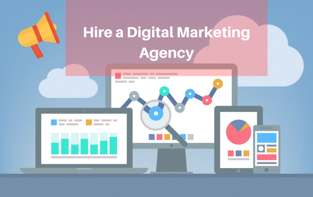 10 Advantages of Hiring A Digital Marketing Agency