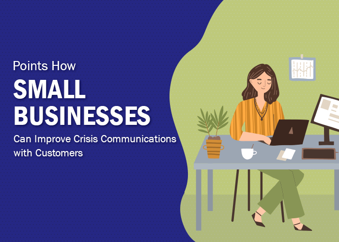 4 Ways Small Businesses Can Improve Crisis Communications with Customers