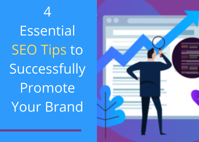 4 Essential SEO Tips to Successfully Promote Your Brand