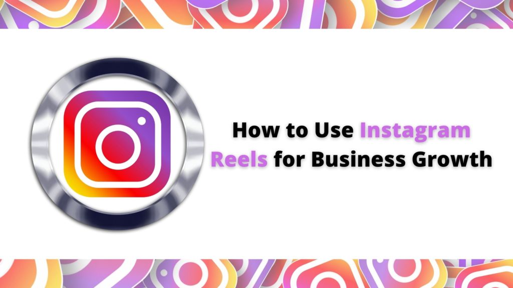 Boosting Business with Instagram Reels