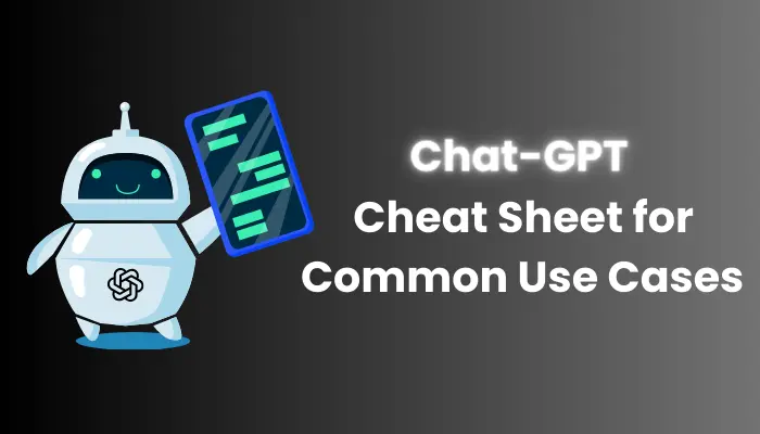 Chat-GPT Cheat Sheet