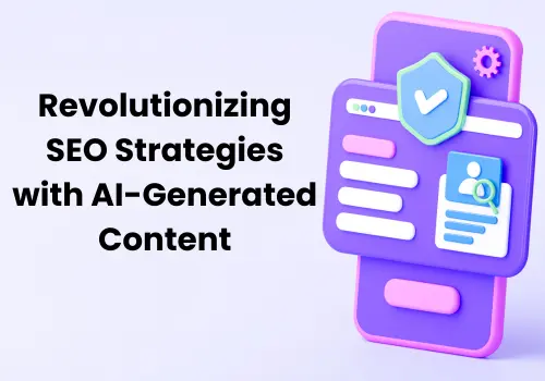 Revolutionizing SEO Strategies with AI-Generated Content
